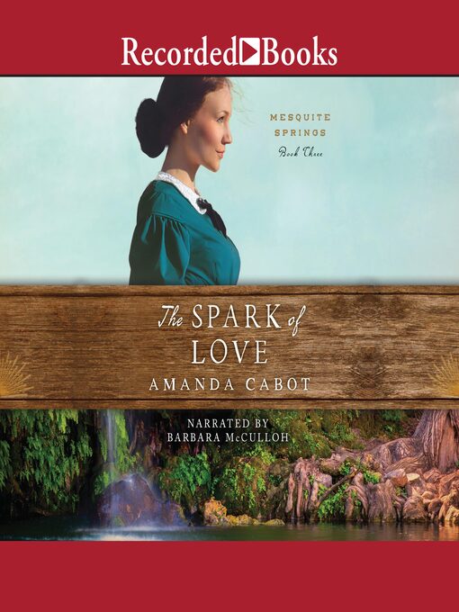 Title details for The Spark of Love by Amanda Cabot - Available